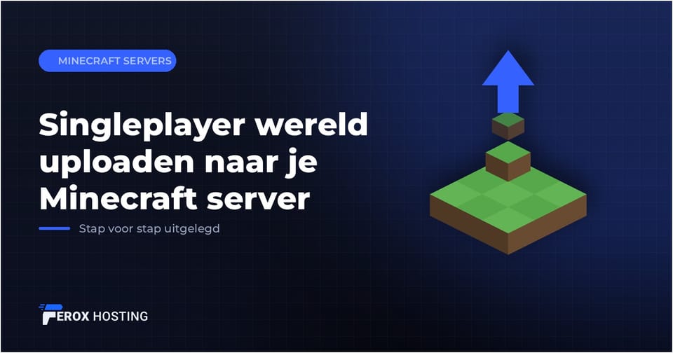 Hoe upload je je singleplayer wereld naar je minecraft server?